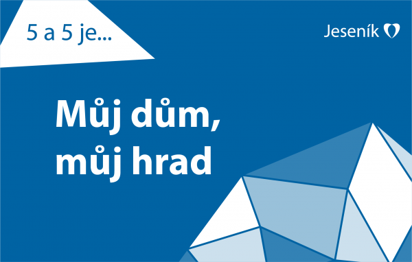 5 a 5 je aneb O životě v Jeseníku: Můj dům, můj hrad