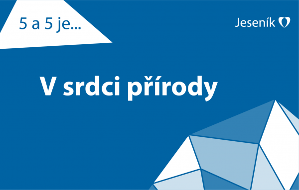 5 a 5 je aneb O životě v Jeseníku: V srdci přírody